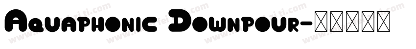 Aquaphonic Downpour字体转换